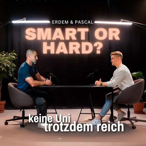 Smart or Hard? Keine Uni, trotzdem reich! cover art