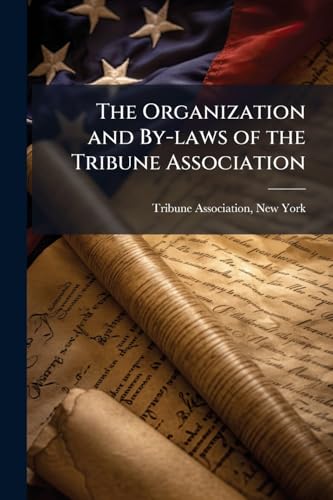 The Organization and By-laws of the Tribune Association
