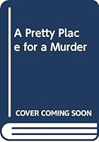 A Pretty Place for a Murder 0373280211 Book Cover