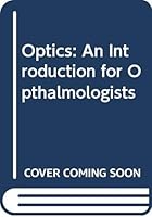 Optics: An Introduction for Ophthalmologists 0398014175 Book Cover