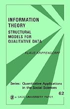 Information Theory: Structural Models for Qualitative Data (Quantitative Applications in the Social Sciences)