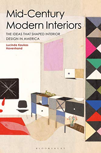 Mid-Century Modern Interiors: The Ideas that Shaped Interior Design in