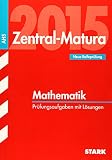 STARK Zentral-Matura Mathematik - Österreich - Judith Bachmann, Katharina Luksch, Harald Lederer 