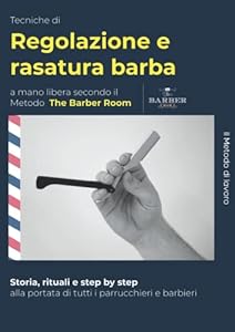 Vedi scheda su Amazon Impara dal barbiere: Tecniche di regolazione e rasatura della barba per parrucchieri unisex e barbieri: Storia, rituali, step by step e utilizzo... mano libera secondo il Metodo The Barber Room