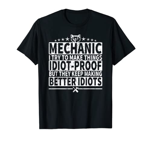 I try to make Things Idiot proof Mechanic Auto Engine Garage Maglietta