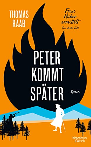Peter kommt später: Frau Huber ermittelt. Der dritte Fall (German Edition)