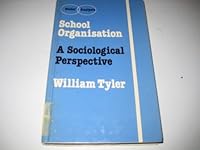 School Organisation: A Sociological Perspective 0709943334 Book Cover