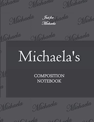 Michaela's Composition Notebook: Initial letter M, Just for Michaela Dot Notebook Lovely Gift for Woman, man ,Girl, boy and School, Black Cover 8.5'' x 11'', 100 pages
