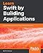 Learn Swift by Building Applications: Explore Swift programming through iOS app development