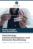 Vollständige Zahnersatzdiagnose und klinische Beurteilung: Diagnose und Planung bei vollständigem Zahnersatz