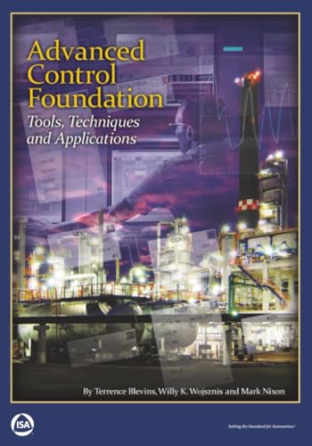 Advanced Control Foundation: Tools, Techniques, and Applications (International Society of Automation)