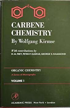 Hardcover Carbene chemistry (Organic chemistry; a series of monographs) Book