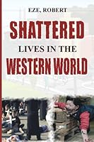 Shattered Lives in the Western World B0B92NT69B Book Cover