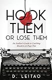  Hook Them Or Lose Them: An Author’s Guide to Catching Readers on Page One