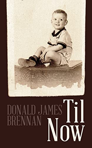 Til Now: A brief history of the brennan family