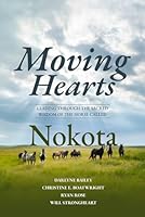 Moving Hearts: Leading Through the Sacred Wisdom of the Horse Called Nokota 1938798481 Book Cover