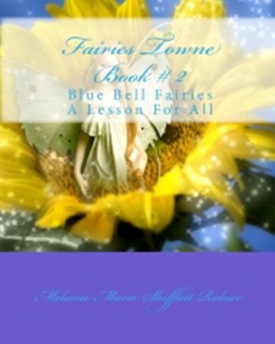 "Fairies Towne Book #2 Blue Bell Fairies A Lesson For All ("Fairies Towne " Book Series 1-12 1)