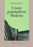 Unsere postmoderne Moderne