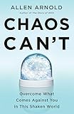 Chaos Can't: Overcome What Comes Against You in This Shaken World