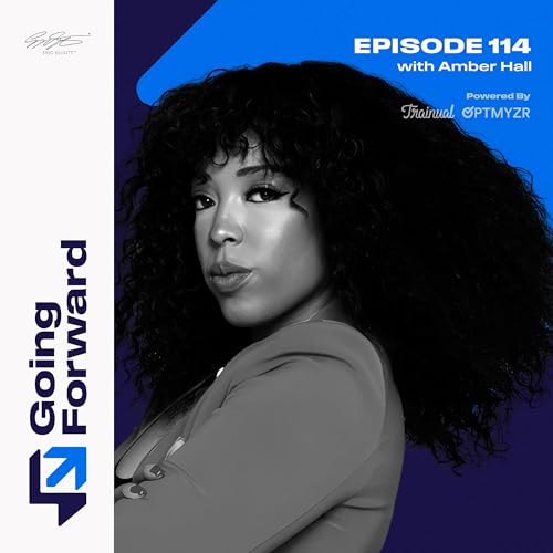 From Athlete to Advocate: Amber Hall on Competing Without a Big Marketing Budget | Going Forward 114