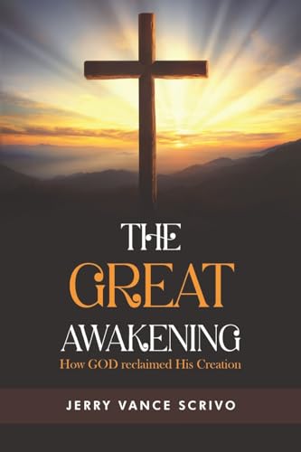 The Great Awakening: How GOD reclaimed His Creation