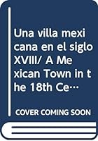 Una villa mexicana en el siglo XVIII: Nuestra Senora de Guadalupe 9707016086 Book Cover