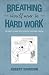 Breathing Should Never Be Hard Work: One Man's Journey With Idiopathic Pulmonary Fibrosis