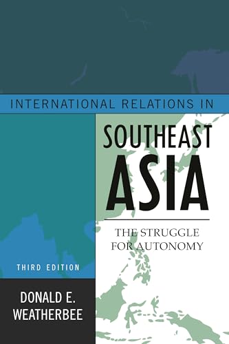 International Relations in Southeast Asia: The Struggle for Autonomy, Third Edition (Asia in World Politics)