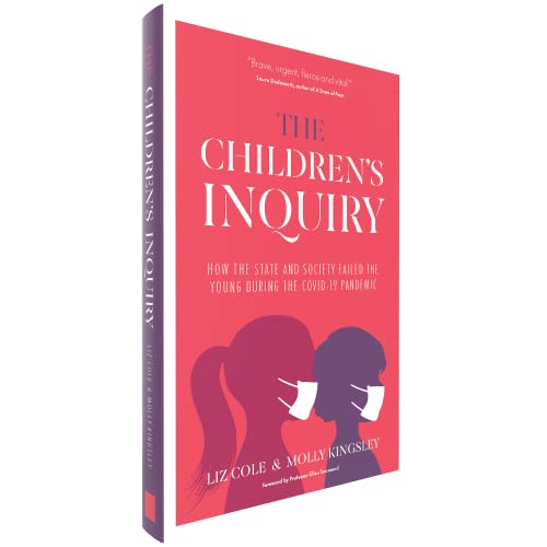 The Children's Inquiry: How the State and Society Failed the Young During the Covid-19 Pandemic