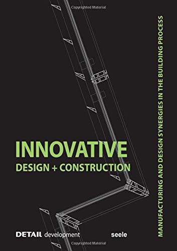 Innovative Design and Construction: Manufacturing and Design Synergies in the Building Process (DETAIL development)
