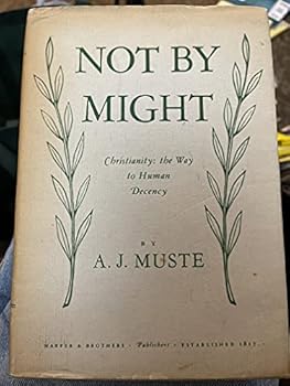 Hardcover Not By Might, Christianity: The Way to Human Decency Book
