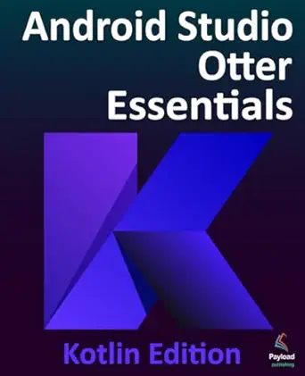 Android Studio Otter Essentials - Kotlin Edition 版本: Developing Android Apps Using Android Studio Otter and Kotlin book cover