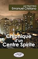 Chronique d'un Centre Spirite 145642114X Book Cover