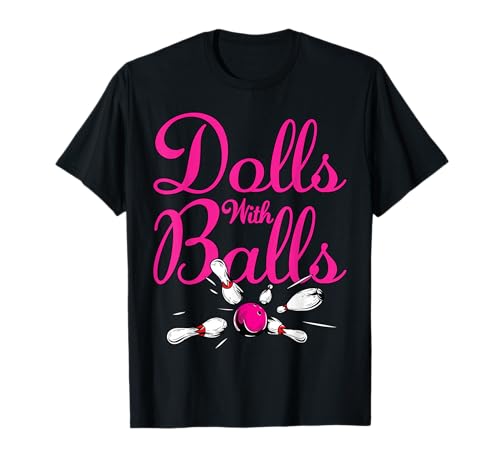 Dolls with Balls, Funny Women Girls Bowling Team Name Shirt T-Shirt