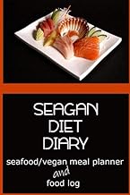 SEAGAN DIET DIARY seafood/vegan meal planner and food log: 6x9 Inch Amega 3 Gut Health Non Dairy Recipe Book