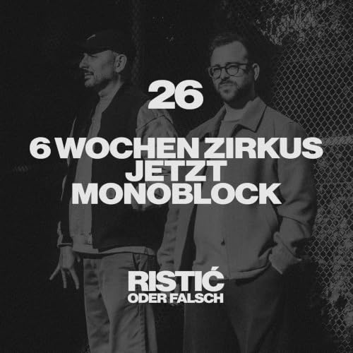 #26 Sechs Wochen Zirkus, dann wieder Monoblock.