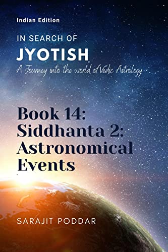 Siddhanta 2: Astronomical Events: A Journey into the World of Vedic Astrology (In Search of Jyotish Book 15)