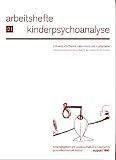  Arbeitshefte Kinderpsychoanalyse. Heft 21, August 1995. Schwerpunktthema: vatermord und mutterliebe. historische und klinsiche probleme der symbiotischen illusion.