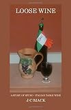 loosen table script statement  Loose Wine: An inside story of Tuscan table wine... by J. C. Mack (2015-06-03)