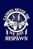  Gaming Gift Gamers Never Die We Just Respawn Video Game: Video Game Gaming Sudoku Puzzle Game Notebook Journal