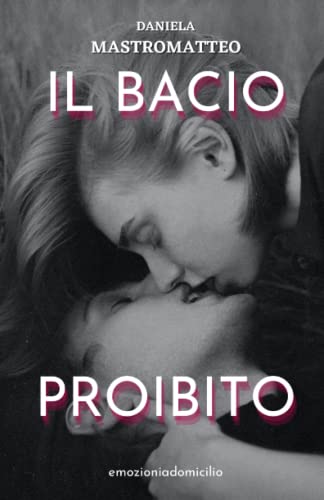 Il bacio proibito (Italian Edition)