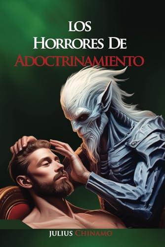 Los Horrores del Adoctrinamiento (Spanish Edition)