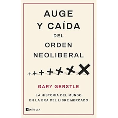 Auge y ca&iacute;da del orden neoliberal