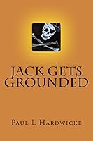 Jack gets Grounded: Poems by Pill 0993267602 Book Cover