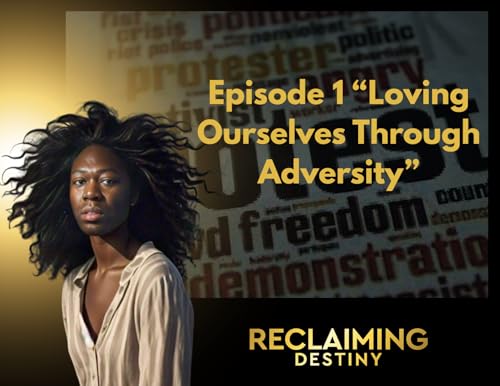 Loving Ourselves Through Adversity