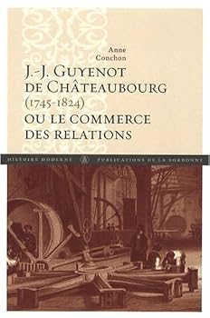 Paperback J. J. Guyenot de Châteaubourg (1745-1824): Ou le commerce des relations [French] Book