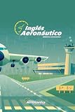  Inglés Aeronáutico (Aviación)