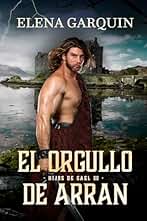 EL ORGULLO DE ARRAN (HIJOS DE GAEL, 3)