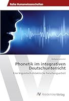 Phonetik im integrativen Deutschunterricht: Eine linguistisch-didaktische Forschungsarbeit 3639856821 Book Cover