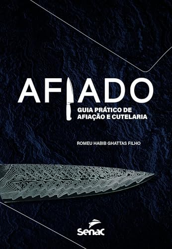 Afiado: guia prático de afiação e cutelaria